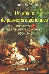 Book cover of Un siècle de passions algériennes by Pierre Darmon