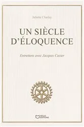 Book cover of Un siècle d'éloquence by Juliette Charley