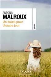 Book cover of Un soleil pour chaque jour by Antonin Malroux