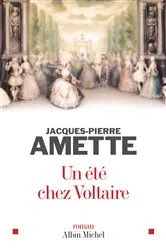 Book cover of Un été chez Voltaire by Jacques-Pierre Amette