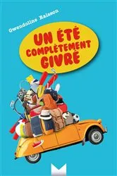 Book cover of Un été complètement givré by Gwendoline Raisson
