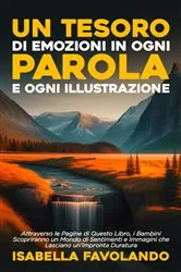 Book cover of Un Tesoro di Emozioni in Ogni Parola e Ogni Illustrazione by Isabella Favolando
