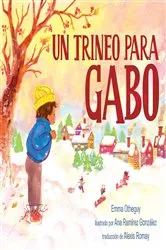 Book cover of Un trineo para Gabo (A Sled for Gabo) by Emma Otheguy