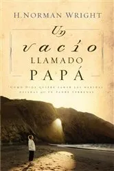 Book cover of Un vacío llamado papá by H. Norman Wright