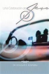 Book cover of Una celebración del sexo by Dr. Douglas E. Rosenau