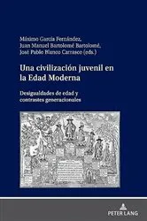 Book cover of Una civilización juvenil en la Edad Moderna by Juan Manuel Bartolomé Bartolomé