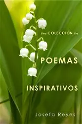 Book cover of Una Colección de Poemas Inspirativos by Josefa Reyes