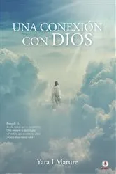 Book cover of Una conexión con Dios by Yara I. Marure