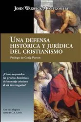 Book cover of Una Defensa Histórica y Jurídica Del Cristianismo by John Warwick Montgomery