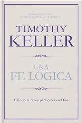 Book cover of Una fe lógica by Timothy Keller