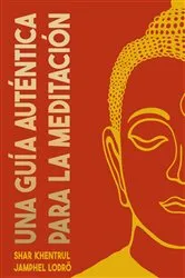 Book cover of Una Guía Auténtica para la Meditación by Shar Khentrul Jamphel Lodrö
