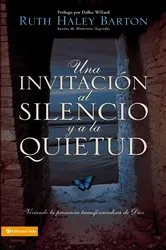 Book cover of Una invitación al silencio y a la quietud by Ruth Haley Barton