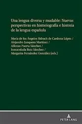 Book cover of Una lengua diversa y mudable. Nuevas perspectivas en historiografía e historia de la lengua española by Unknown