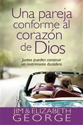 Book cover of Una pareja conforme al corazón de Dios by Elizabeth George