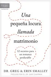 Book cover of Una pequeña locura llamada matrimonio by Tyndale