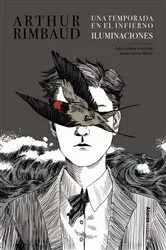 Book cover of Una temporada en el infierno / Iluminaciones [Edición ilustrada] by Arthur Rimbaud
