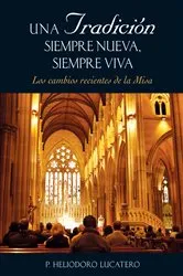 Book cover of Una tradición siempre nueva, siempre viva by Lucatero Heliodoro