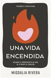 Book cover of Una vida encendida by Migdalia Rivera