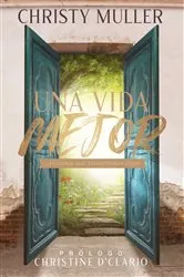 Book cover of Una vida mejor by Christy Muller