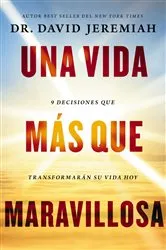 Book cover of Una vida más que maravillosa by Dr.  David Jeremiah