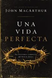 Book cover of Una vida perfecta by John F. MacArthur