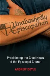 Book cover of Unabashedly Episcopalian by C. Andrew Doyle