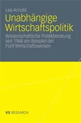 Book cover of Unabhängige Wirtschaftspolitik by Lea Arnold