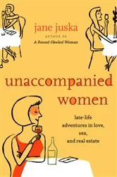 Book cover of Unaccompanied Women by Jane Juska