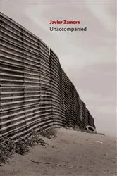 Book cover of Unaccompanied by Javier Zamora