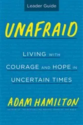 Book cover of Unafraid Leader Guide by Adam Hamilton