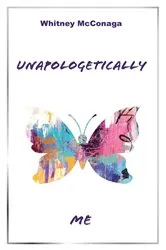 Book cover of UnApologetically Me by Unknown