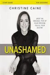 Book cover of Unashamed Bible Study Guide by Christine Caine