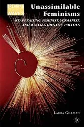 Book cover of Unassimilable Feminisms by L. Gillman