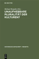Book cover of Unaufhebbare Pluralität der Kulturen? by Michael Borgolte