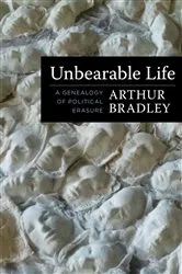 Book cover of Unbearable Life by Arthur Bradley