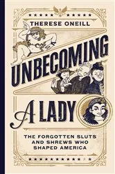 Book cover of Unbecoming a Lady by Therese Oneill