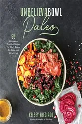 Book cover of Unbelievabowl Paleo by Kelsey Preciado