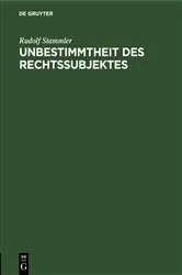 Book cover of Unbestimmtheit des Rechtssubjektes by Rudolf Stammler