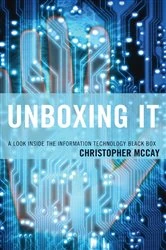 Book cover of Unboxing IT by Christopher McCay