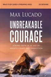 Book cover of Unbreakable Courage Bible Study Guide plus Streaming Video by Max Lucado