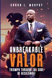 Book cover of Unbreakable Valor by Shaun Murphy