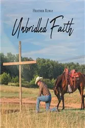 Book cover of Unbridled Faith by Heather Ruble