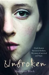 Book cover of Unbroken - Used, beaten but never broken. My story of survival and hope. by Unknown