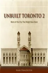 Book cover of Unbuilt Toronto 2 by Mark Osbaldeston