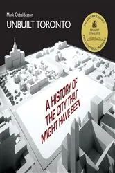 Book cover of Unbuilt Toronto by Mark Osbaldeston