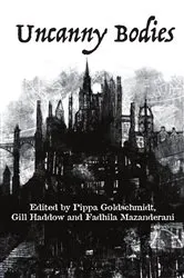Book cover of Uncanny Bodies by Pippa Goldschmidt