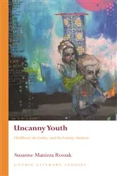 Book cover of Uncanny Youth by Suzanne Manizza Roszak