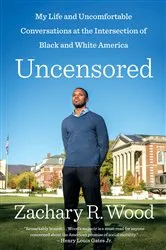 Book cover of Uncensored by Zachary R. Wood