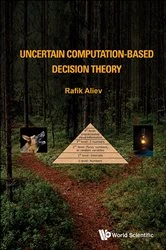 Book cover of Uncertain Computation-based Decision Theory by Rafik Aziz Aliev