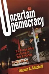 Book cover of Uncertain Democracy by Lincoln A. Mitchell